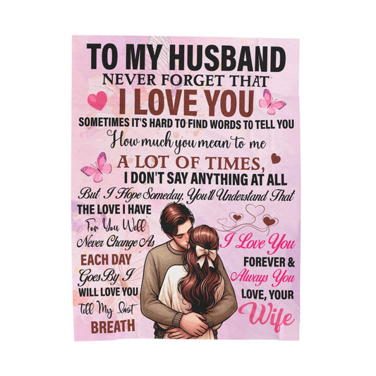 To My Husband | Never Forget That | Velveteen Plush Blanket 80"x60"