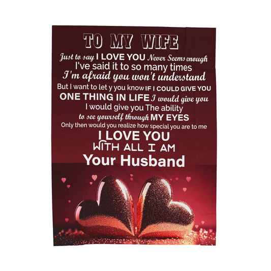 To My Wife | Just To Say I Love You | Velveteen Plush Blanket 80"x60"