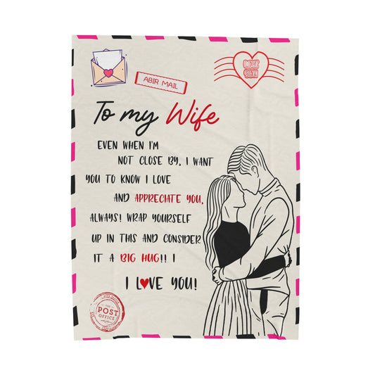 To My Wife | Even When I'm Not Close | Velveteen Plush Blanket 80"x60"