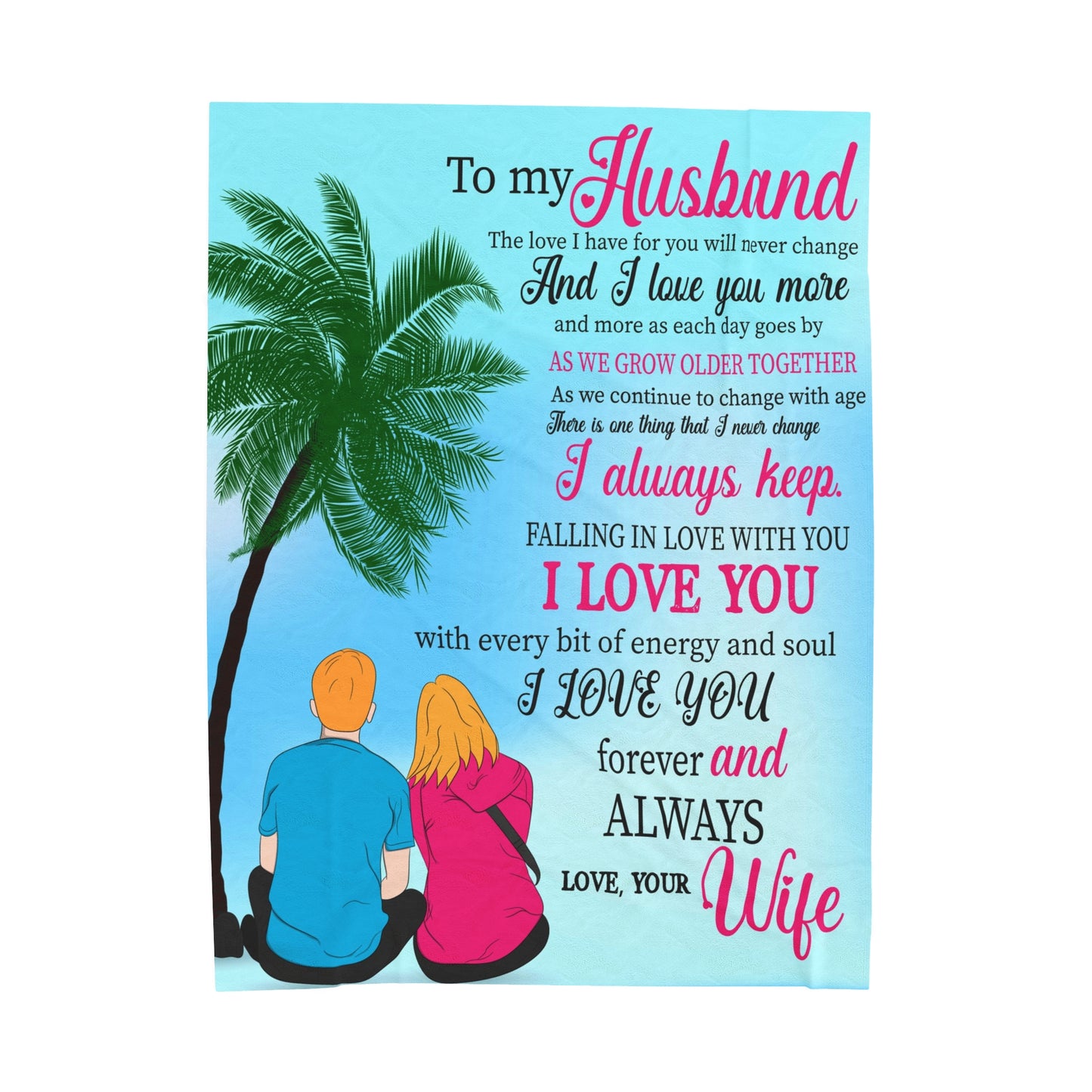 To My Husband | The Love I Have | Velveteen Plush Blanket 80"x60"