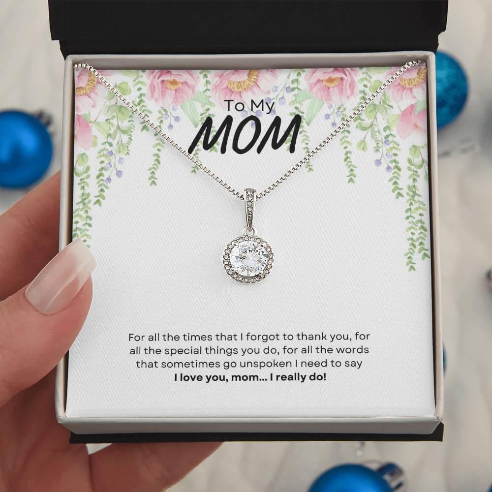 To My Mom | For All The Times That I Forgot To Thank You | Eternal Hope Necklace