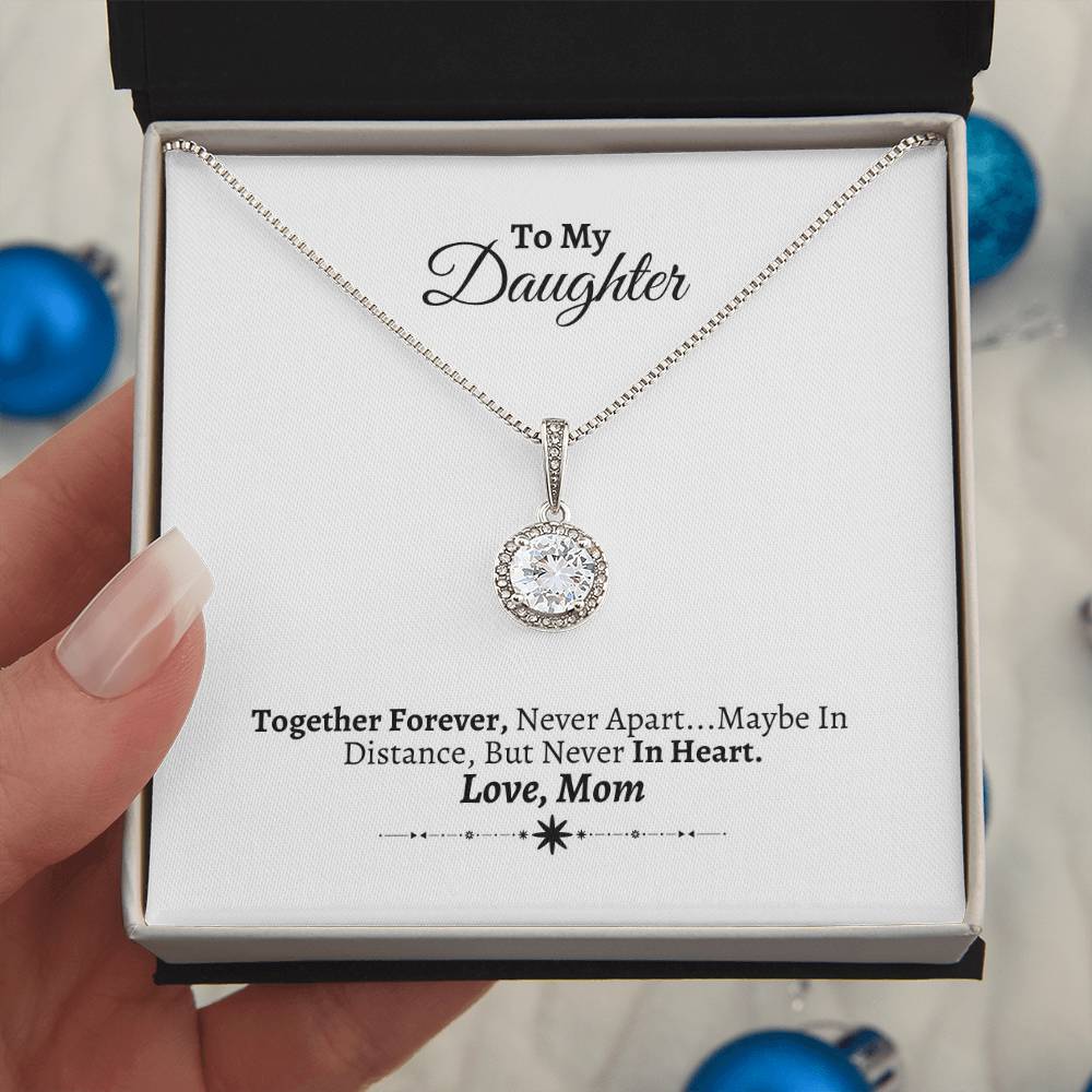To My Daughter | Together Forever, Never Apart... Maybe InDistance | Eternal Hope Necklace