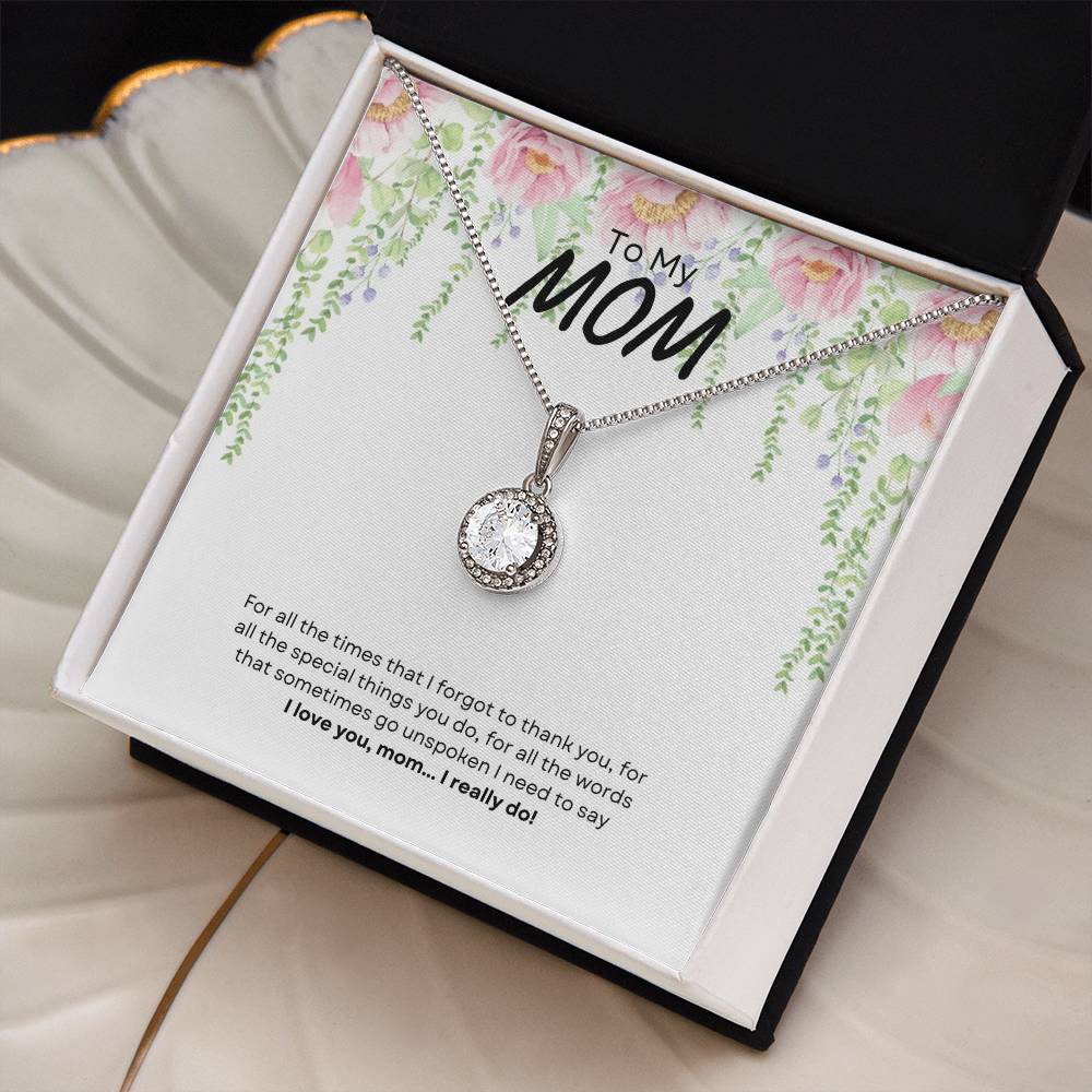 To My Mom | For All The Times That I Forgot To Thank You | Eternal Hope Necklace