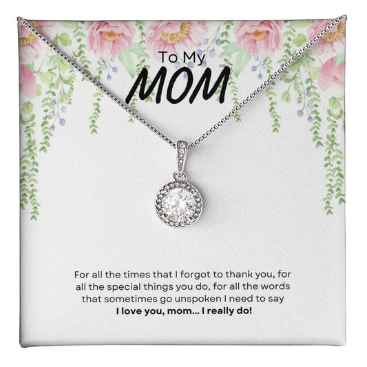 To My Mom | For All The Times That I Forgot To Thank You | Eternal Hope Necklace