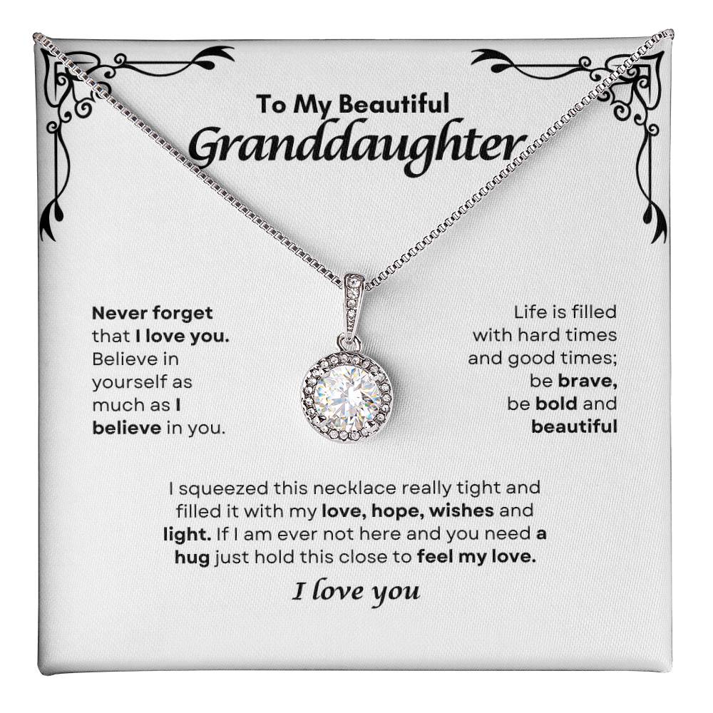 To My Grand Daughter | Never Forget That I Love you, Believe in Your Self | Eternal Hope Necklace
