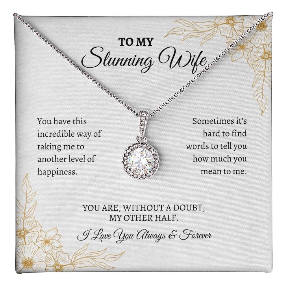 To My Wife | You Have This Incredible Way Of Taking | Eternal Hope Necklace