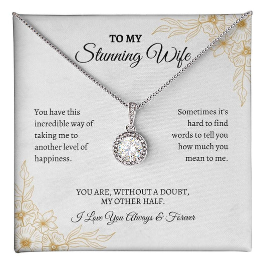 To My Wife | You Have This Incredible Way Of Taking | Eternal Hope Necklace
