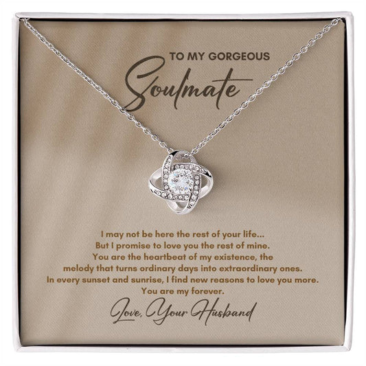 To My Soulmate | I May Not Be Here | Love Knot Necklace