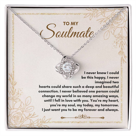 To My Soulmate | I Never Know I Could | Love Knot Necklace