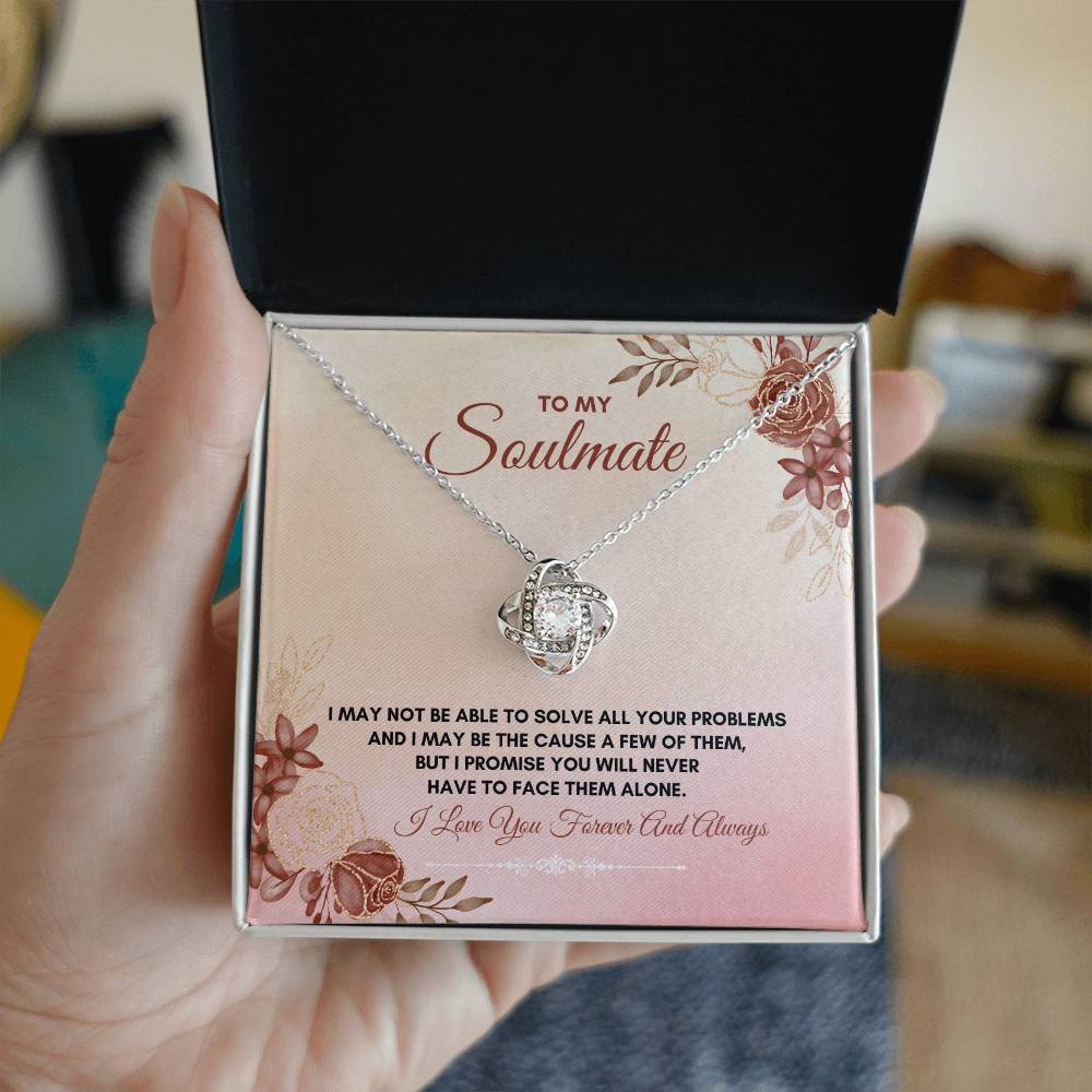 To My Soulmate | I May Not Be Able | Love Knot Necklace