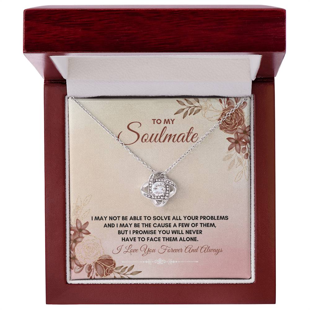To My Soulmate | I May Not Be Able | Love Knot Necklace