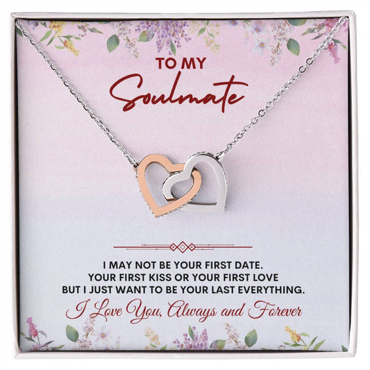 To My Soulmate | I May Not Be Your | Interlocking Hearts Necklace