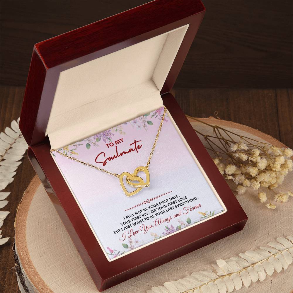 To My Soulmate | I May Not Be Your | Interlocking Hearts Necklace