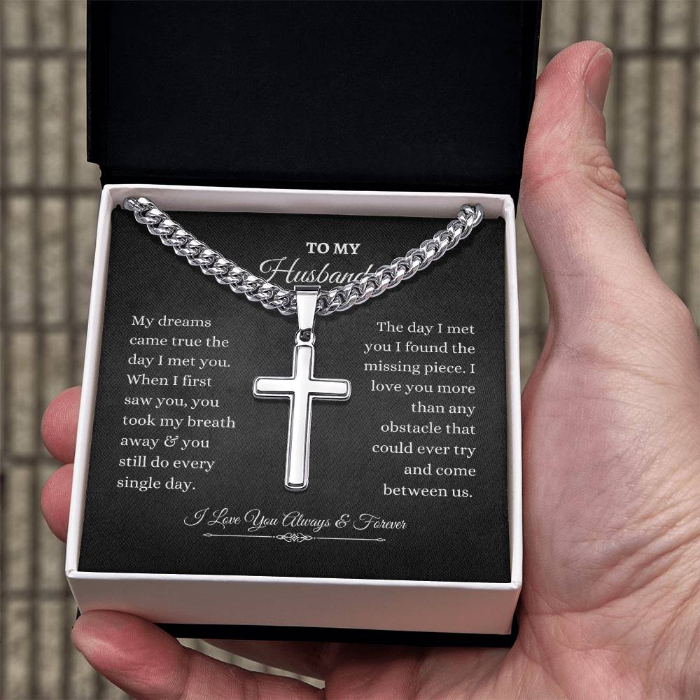 To My Husband | My Dreams Came True The Day I Met You | Cuban Link Chain with Artisan Cross