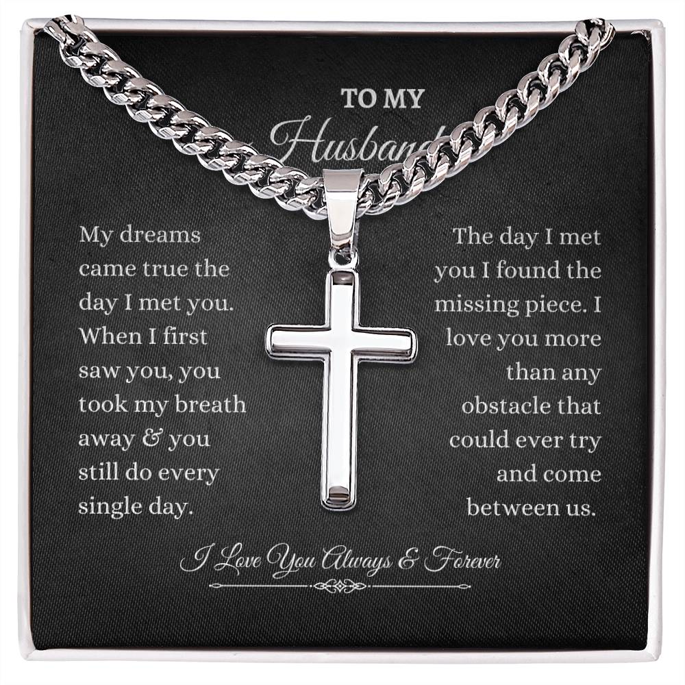 To My Husband | My Dreams Came True The Day I Met You | Cuban Link Chain with Artisan Cross
