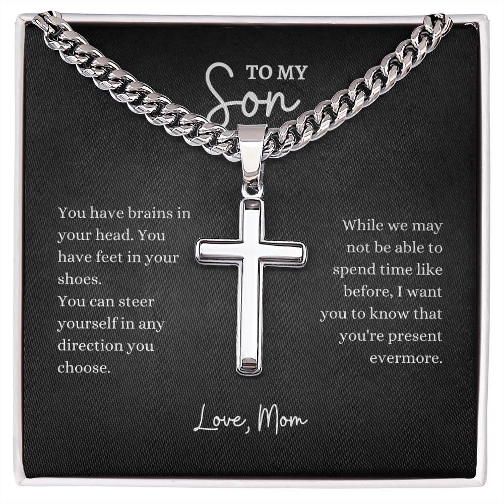 To My Son | You Have Brains In Your Head | Cuban Link Chain with Artisan Cross