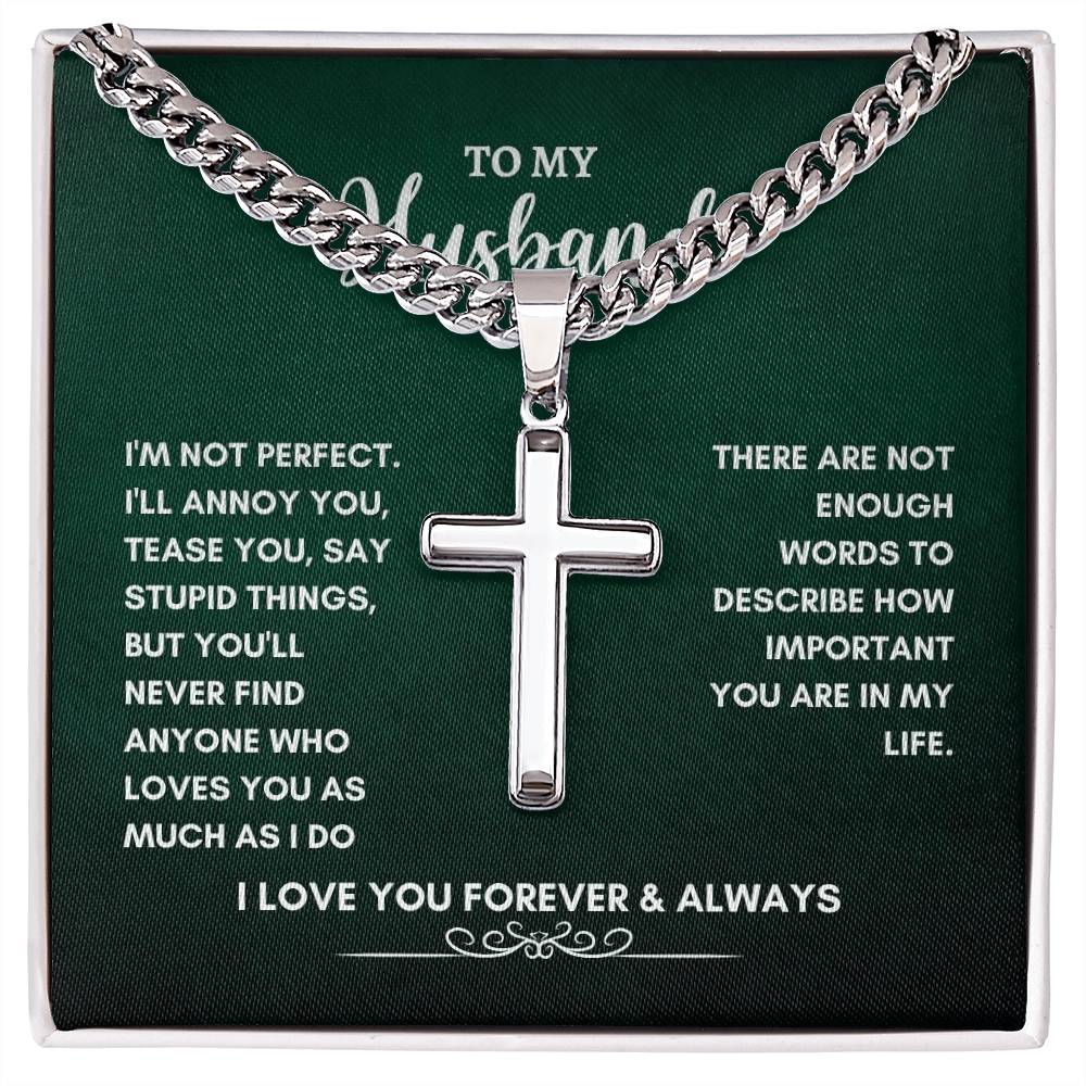 To My Husband | I'm Not Perfect | Cuban Link Chain with Artisan Cross