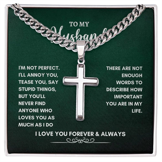To My Husband | I'm Not Perfect | Cuban Link Chain with Artisan Cross