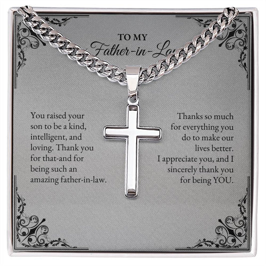 To My Father In Law | You Raised Your Son to Be a Kind, Intelligent | Cuban Link Chain with Artisan Cross