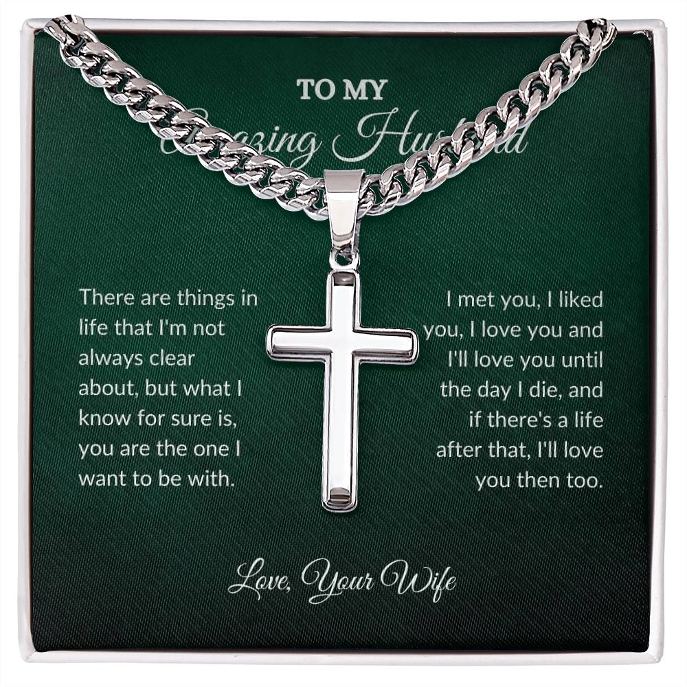 To My Husband |There are Things | Cuban Link Chain with Artisan Cross
