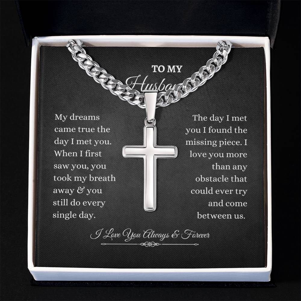 To My Husband | My Dreams Came True The Day I Met You | Cuban Link Chain with Artisan Cross