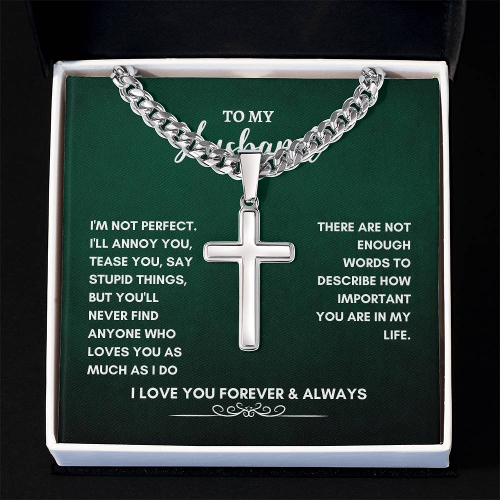 To My Husband | I'm Not Perfect | Cuban Link Chain with Artisan Cross