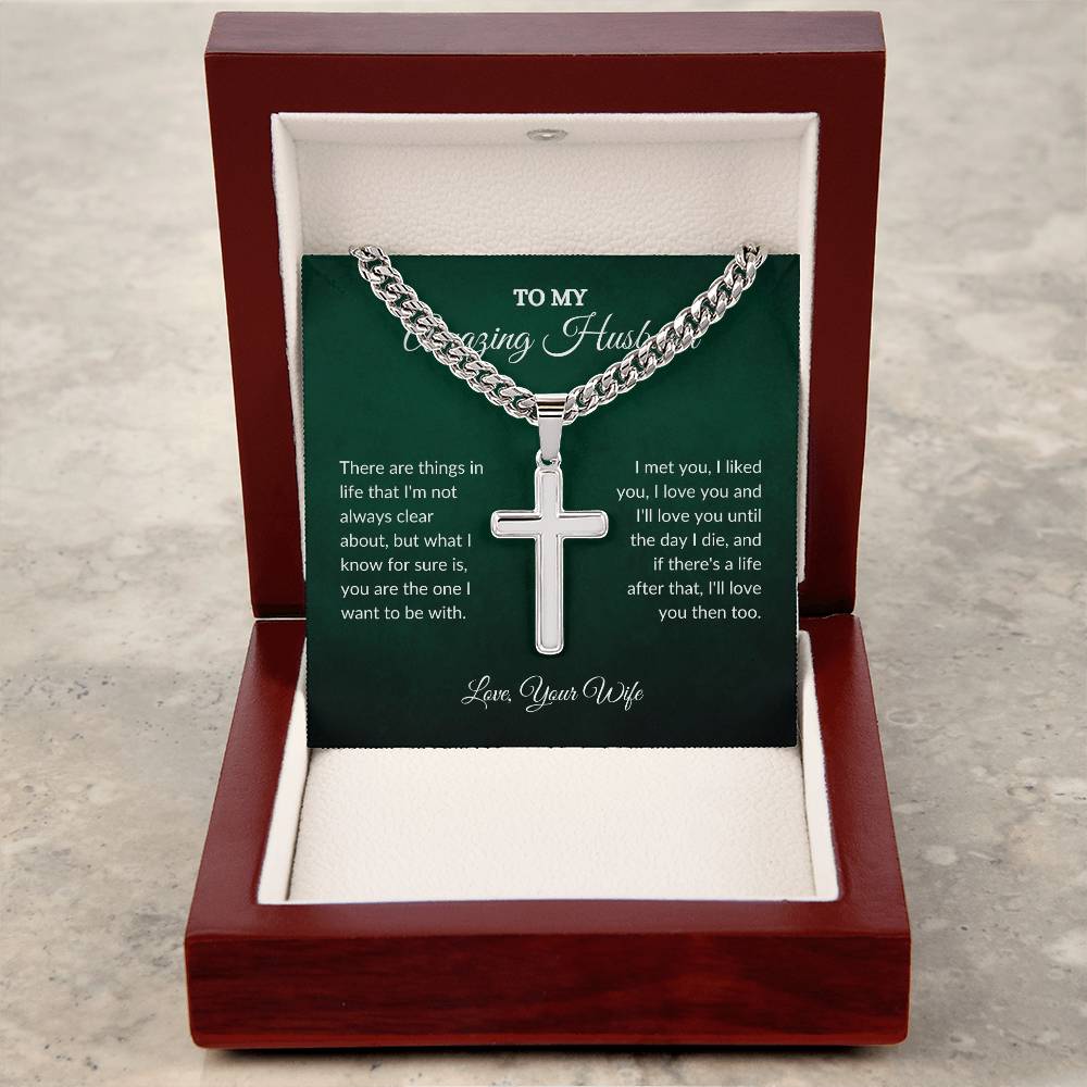 To My Husband |There are Things | Cuban Link Chain with Artisan Cross