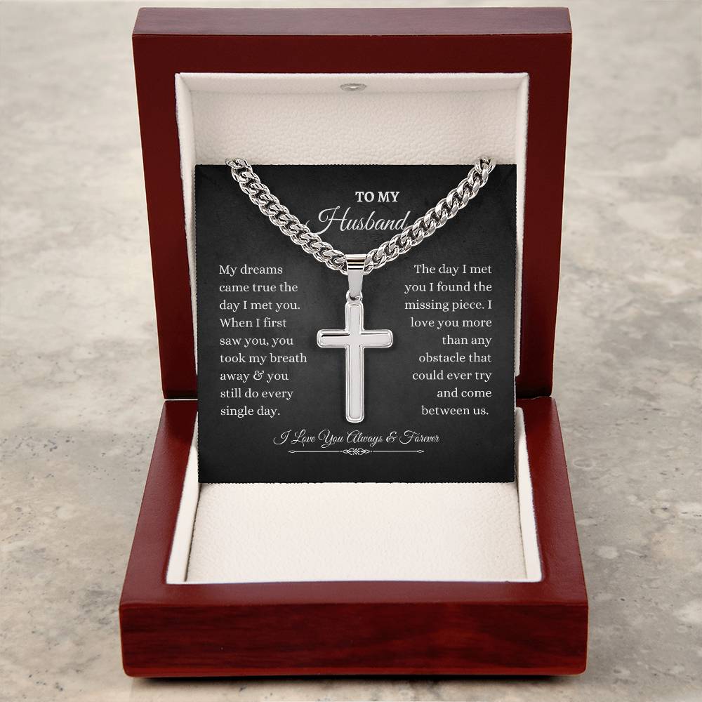 To My Husband | My Dreams Came True The Day I Met You | Cuban Link Chain with Artisan Cross