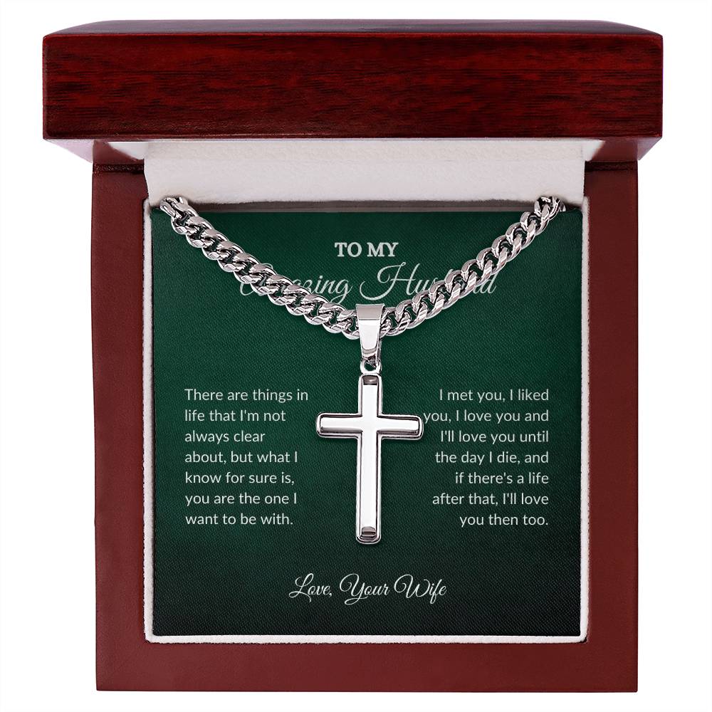 To My Husband |There are Things | Cuban Link Chain with Artisan Cross