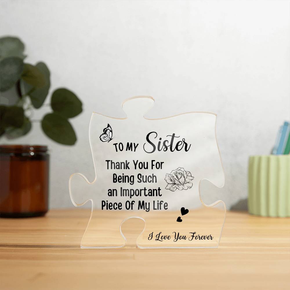 To My Sister | Thank You For Being | Acrylic Puzzle Plaque