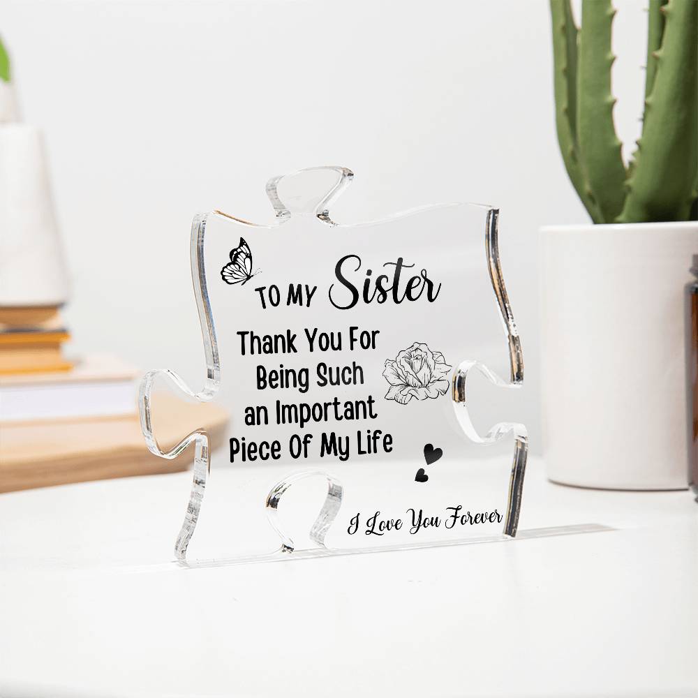 To My Sister | Thank You For Being | Acrylic Puzzle Plaque