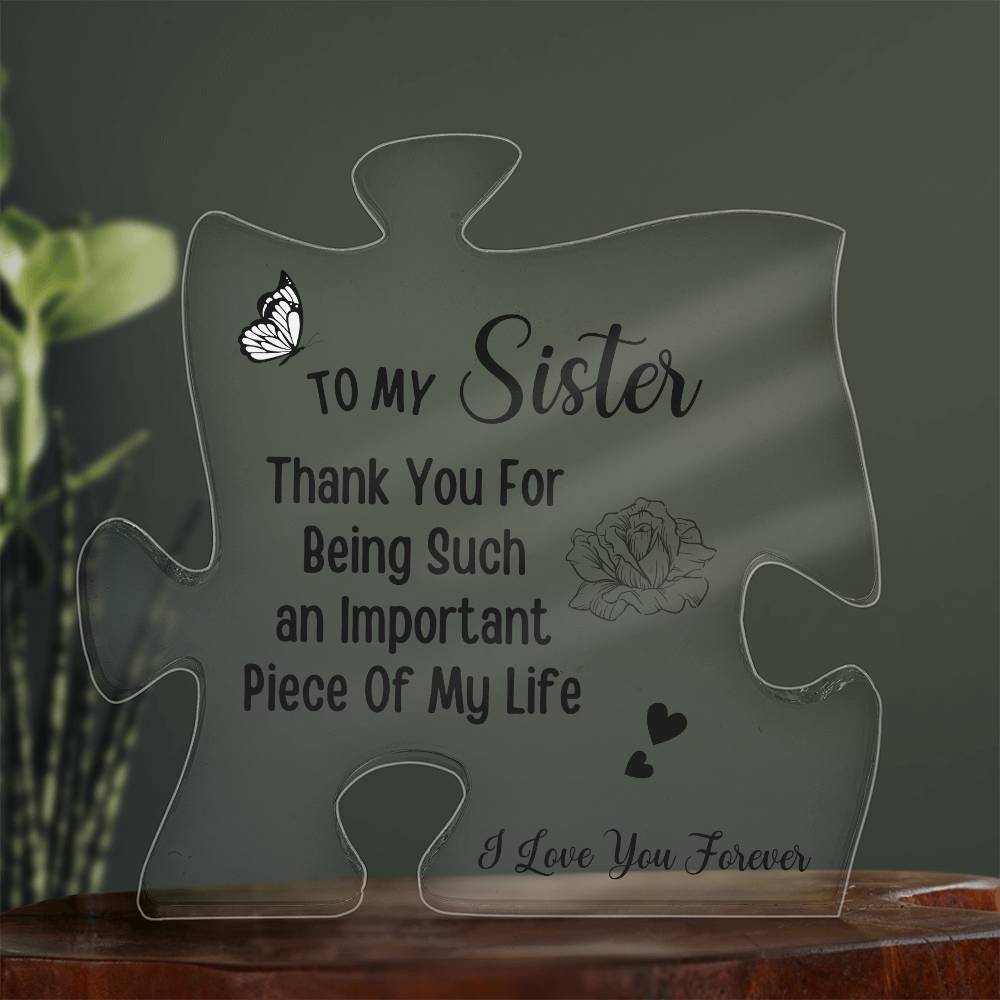 To My Sister | Thank You For Being | Acrylic Puzzle Plaque