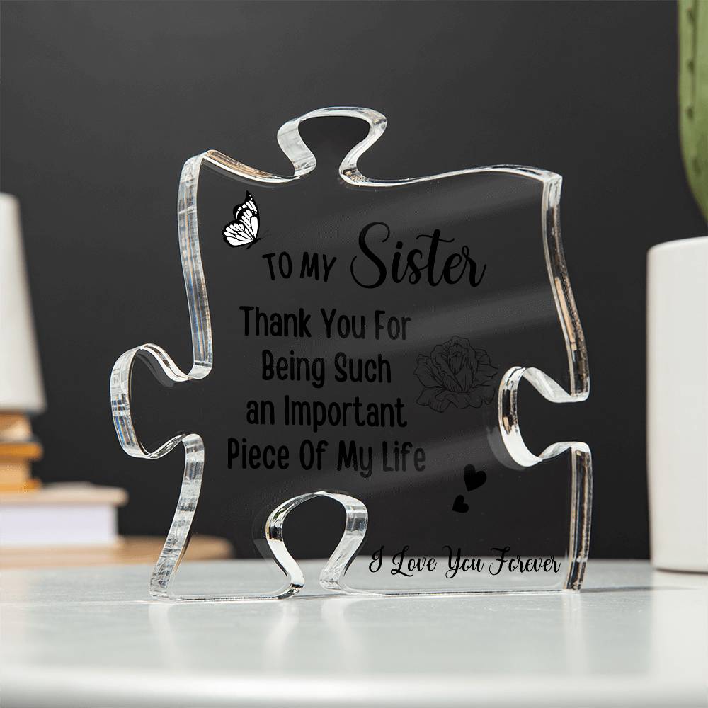 To My Sister | Thank You For Being | Acrylic Puzzle Plaque