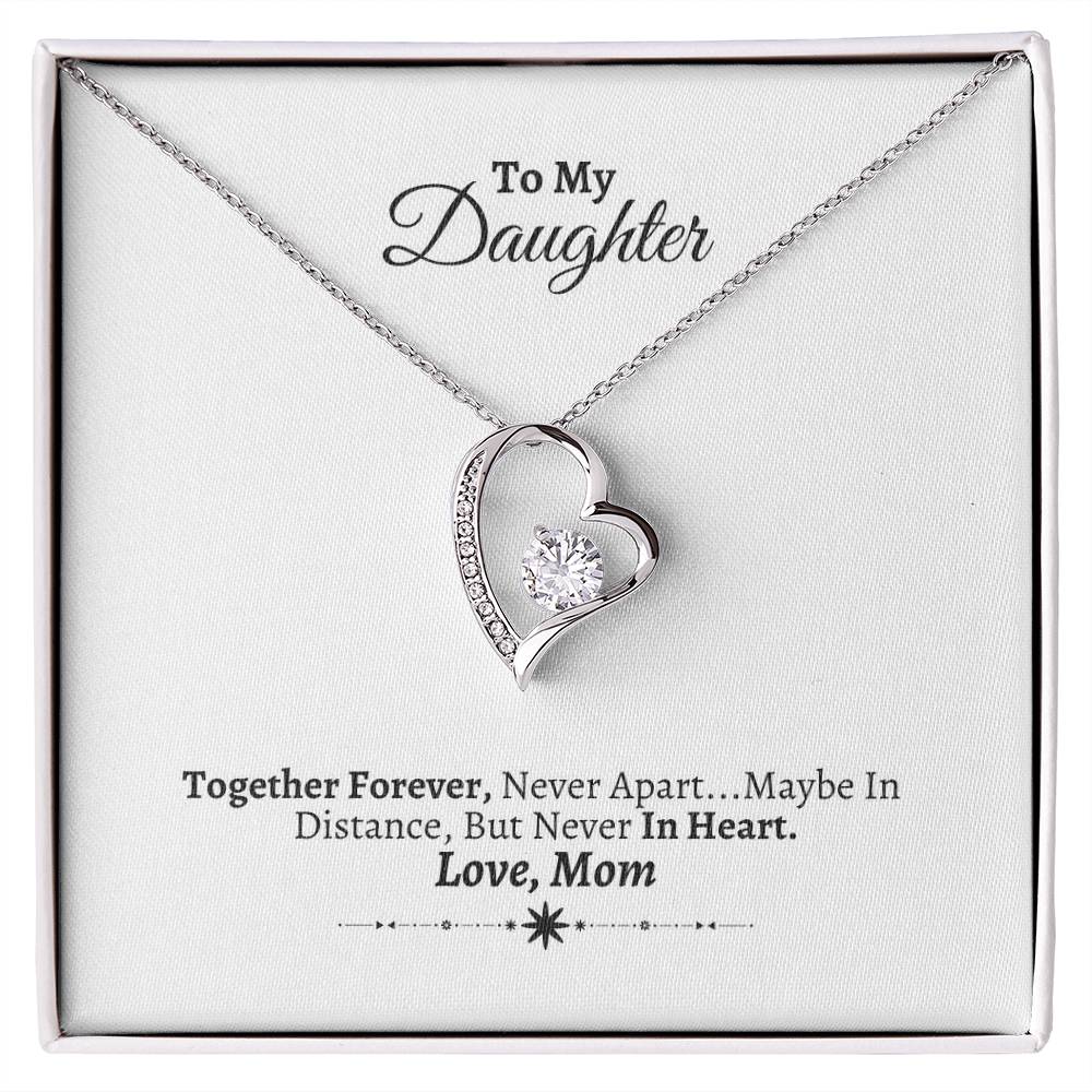 To My Daughter | Together Forever, Never Apart... Maybe In Distance  | Forever Love Necklace