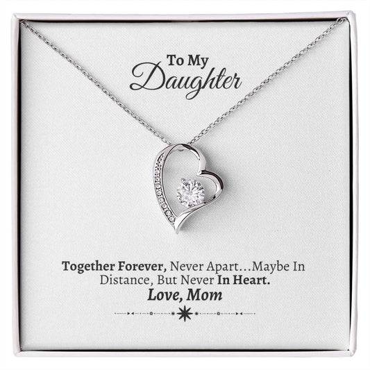 To My Daughter | Together Forever, Never Apart... Maybe In Distance  | Forever Love Necklace