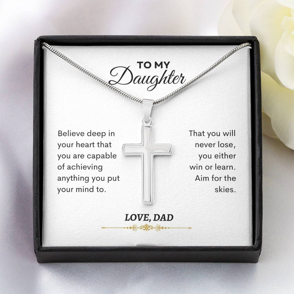 To My Daughter | Believed Deep In Your Heart That You Are Capable  | Artisan Cross Necklace
