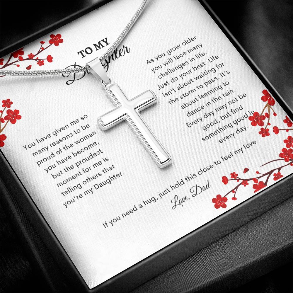 To My Daughter | You Have Given Me So Many Reasons To Be Proud Of The Women You Have Become | Artisan Cross Necklace