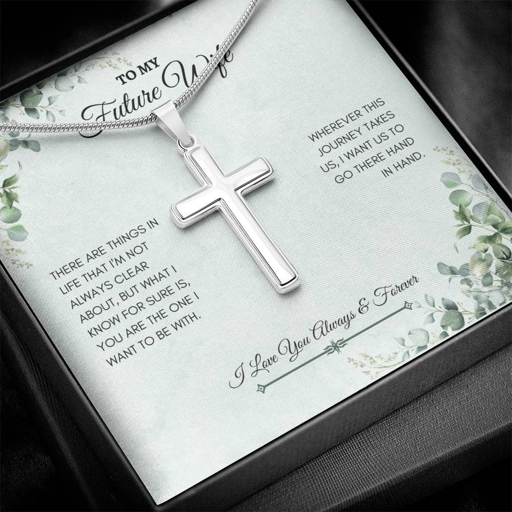 To My Wife | There Are Things In Life That I'm Not Always Clear ABout | Artisan Cross Necklace