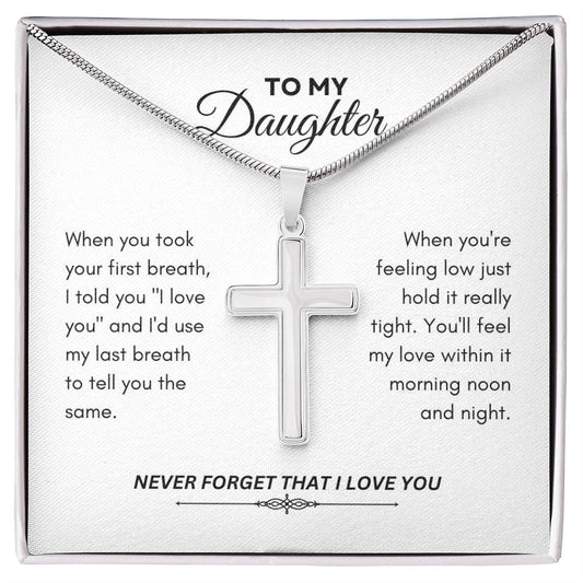 To My Daughter | When You Took Your First Breath | Artisan Cross Necklace