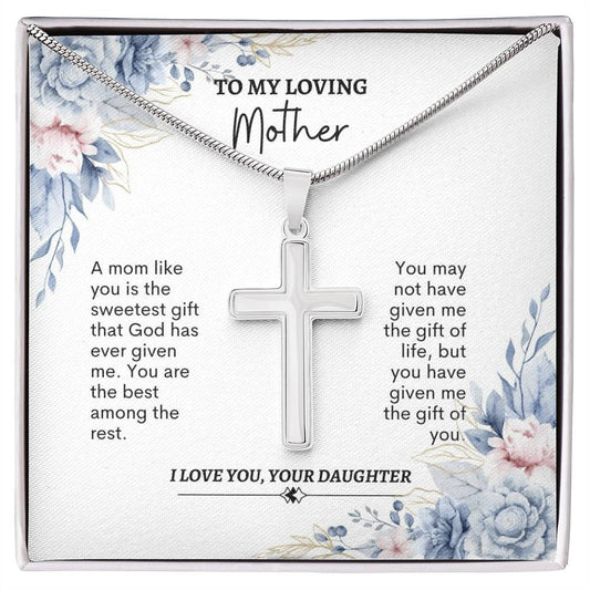 To My Mom | A Mom Like You Is The Sweetest Gift | Artisan Cross Necklace