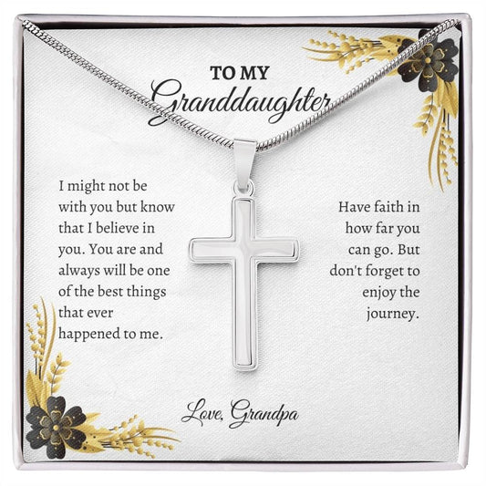 To My Granddaughter | I Might Not Be With You But Know That I Believe In You | Artisan Cross Necklace