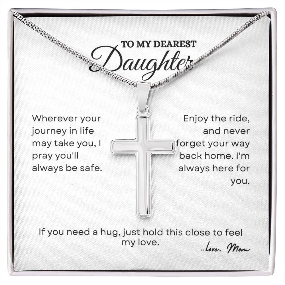 To My Daughter | Wherever Your Journey In Life May Take You | Artisan Cross Necklace