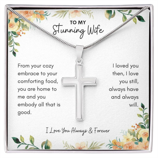 To My Wife | From Your Cozy Embrace To Your Comforting Food, You Are Home to Me | Artisan Cross Necklace
