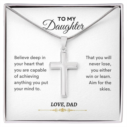 To My Daughter | Believed Deep In Your Heart That You Are Capable  | Artisan Cross Necklace