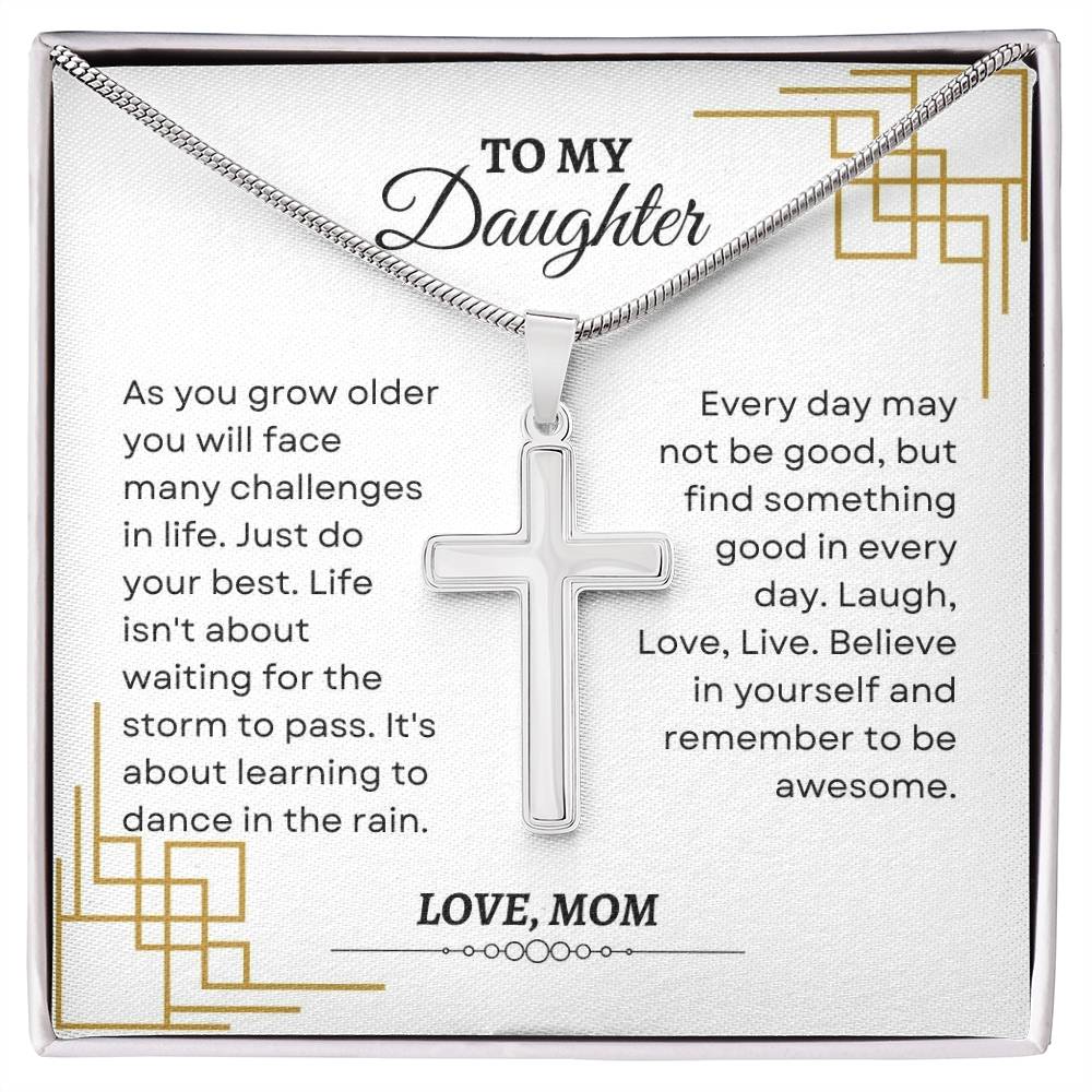 To My Daughter | As You Grow Older You Will Face Many Challenges InLife | Artisan Cross Necklace