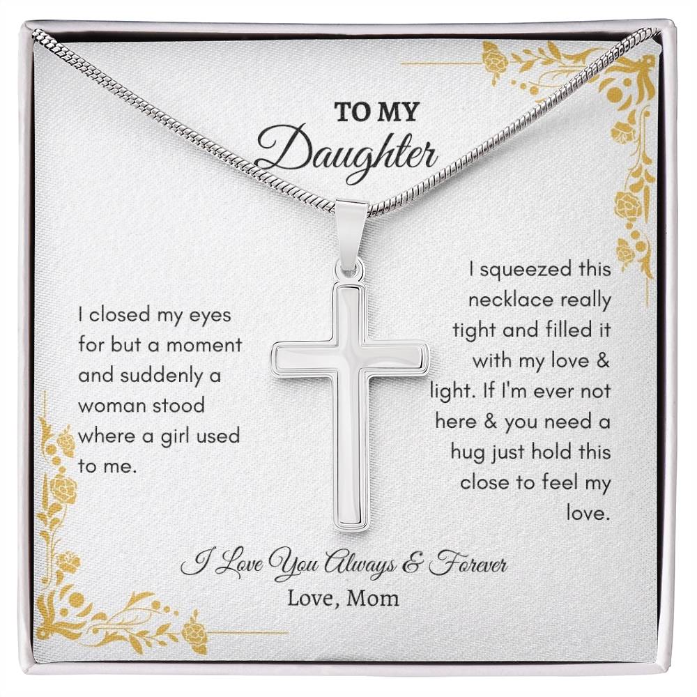 To My Daughter | I Closed My Eyes For  and Suddenly a Woman Stood | Artisan Cross Necklace