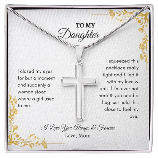 To My Daughter | I Closed My Eyes For  and Suddenly a Woman Stood | Artisan Cross Necklace