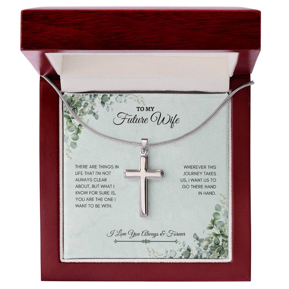 To My Wife | There Are Things In Life That I'm Not Always Clear ABout | Artisan Cross Necklace
