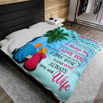 To My Husband | The Love I Have | Velveteen Plush Blanket 80"x60"