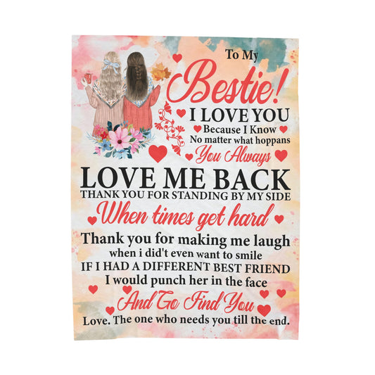 To My Bestfriend | Because I Know You | Velveteen Plush Blanket 80"x60"